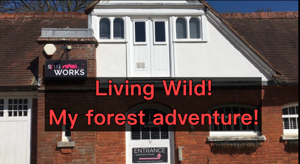 Living Wild My forest adventure